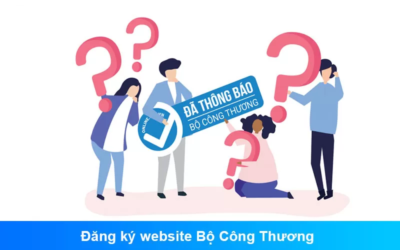 VÌ SAO WEBSITE CẦN ĐĂNG KÝ BỘ CÔNG THƯƠNG