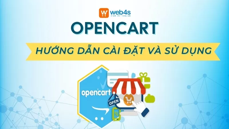 Hướng dẫn cài đặt và sử dụng Opencart CHI TIẾT TỪNG BƯỚC