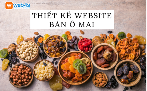 Thiết kế website bán Ô mai - Giải pháp Hỗ trợ Bán hàng Hiệu quả
