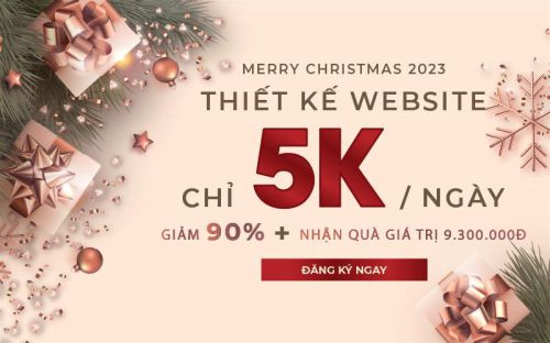 Sale Xmas 2023 | Thiết kế Website giá Ưu đãi chỉ 5k/ngày + Nhận quà giá trị 9tr3