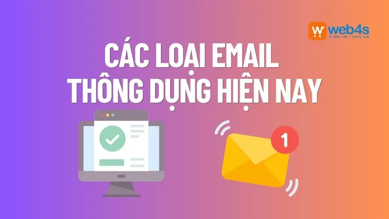 Các loại email thông dụng hiện nay (2026)
