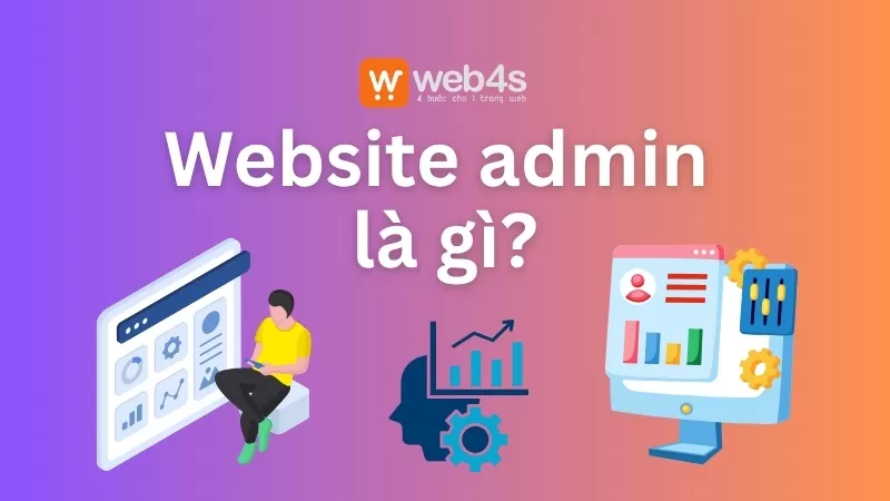 Website Admin là gì? Rủi ro khi website không có người quản trị