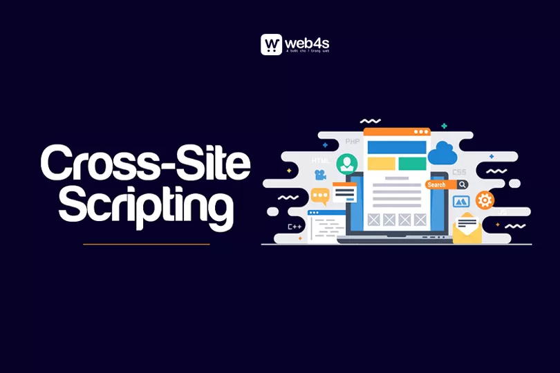 XSS là gì? Cách nhận diện và ngăn chặn tấn công XSS